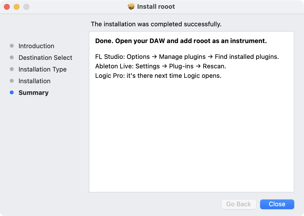 The installer’s summary: Done. Open your DAW and add rooot as an instrument, with the rescan steps for FL Studio, Ableton Live and Logic Pro.